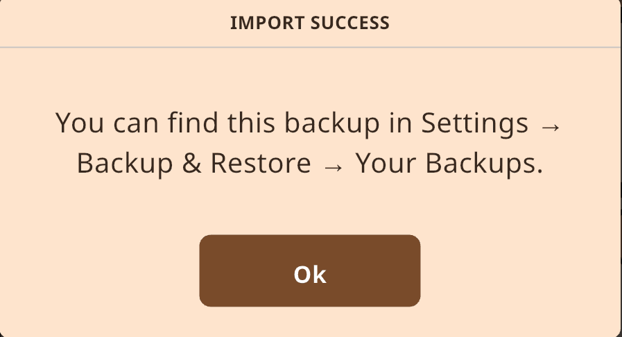 Screenshot showing “Import Success” message stating the backup can be found in Settings > Backup & Restore > Your Backups, with an OK button.